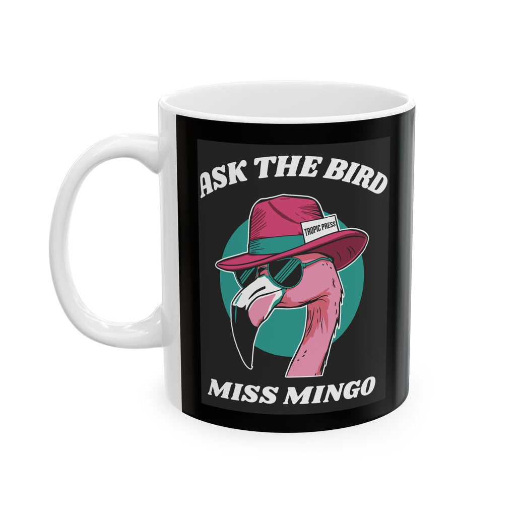 Ask The Bird Miss Mingo Flamingo Mug — Funny Retro Pink Flamingo Coffee Cup (11oz, 15oz)