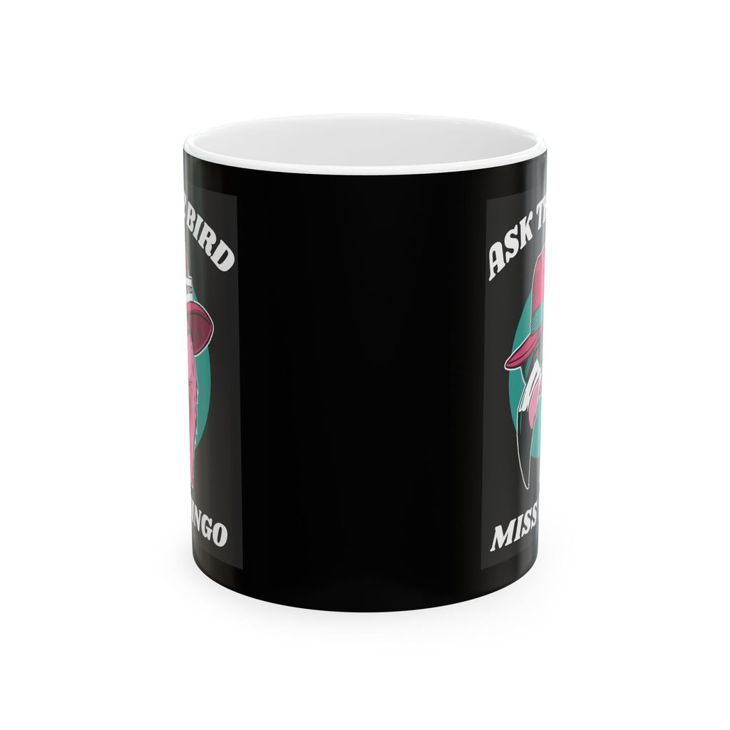 Ask The Bird Miss Mingo Flamingo Mug — Funny Retro Pink Flamingo Coffee Cup (11oz, 15oz)